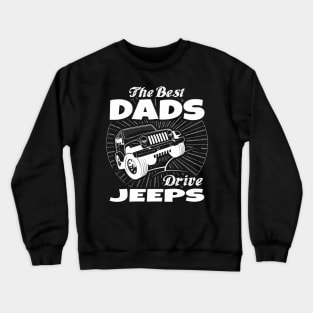 The Best Dads Drive Jeeps Father's Day Gift Papa Jeep Crewneck Sweatshirt